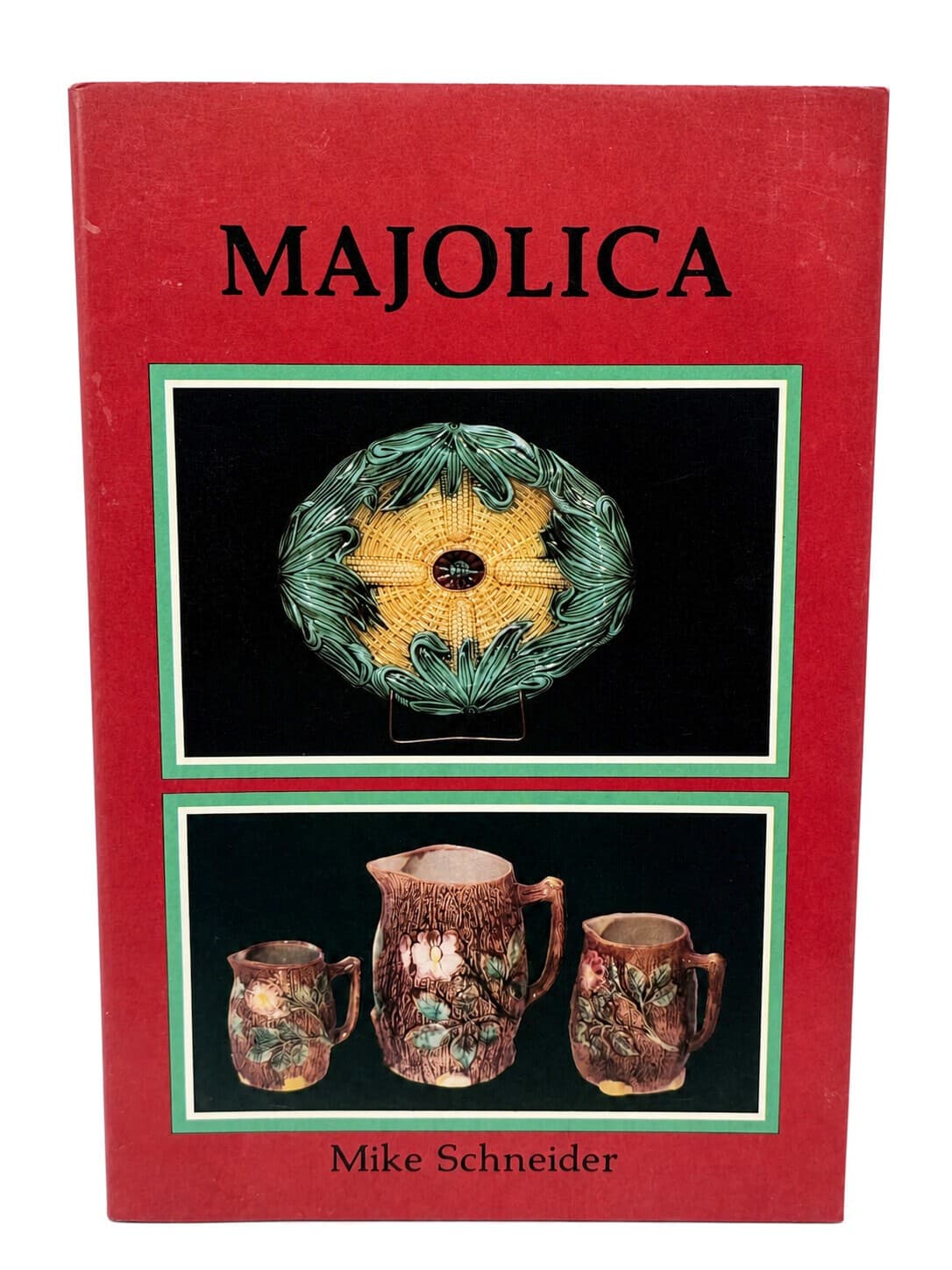 Majolica by Mike Schneider 1990 Schiffer Pottery Reference Paperback