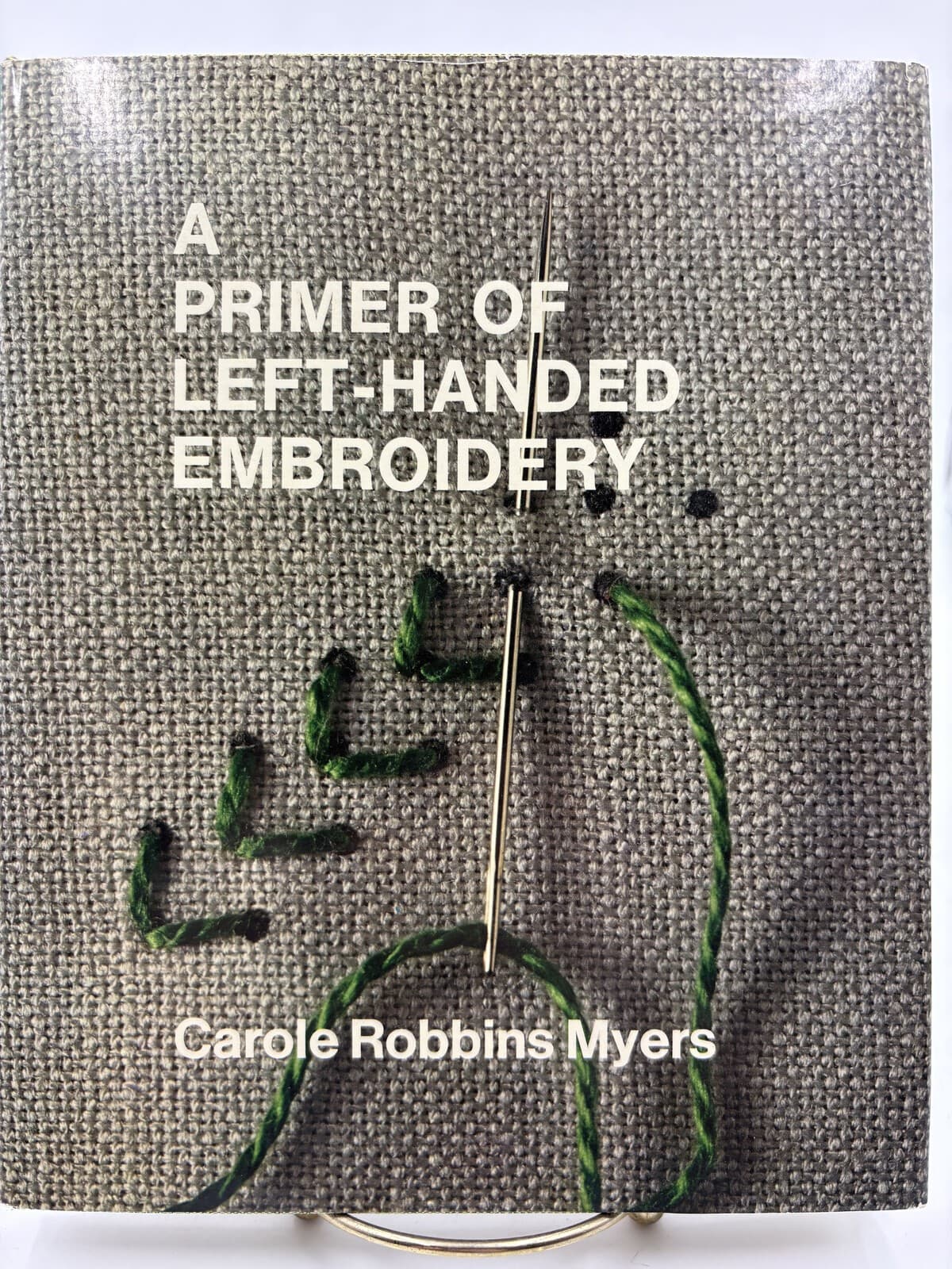A Primer of Left-Handed Embroidery Carole Robbins Myers Hardcover 1974