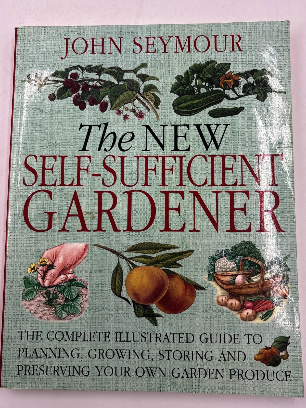 The New Self-Sufficient Gardener John Seymour DK 2008 Paperback